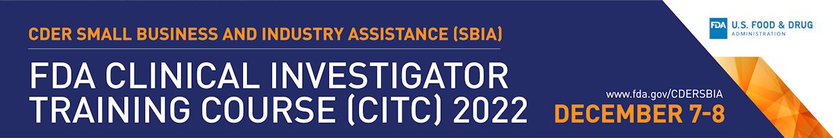 FDA Clinical Investigator Training Course (CITC) 2022 Banner